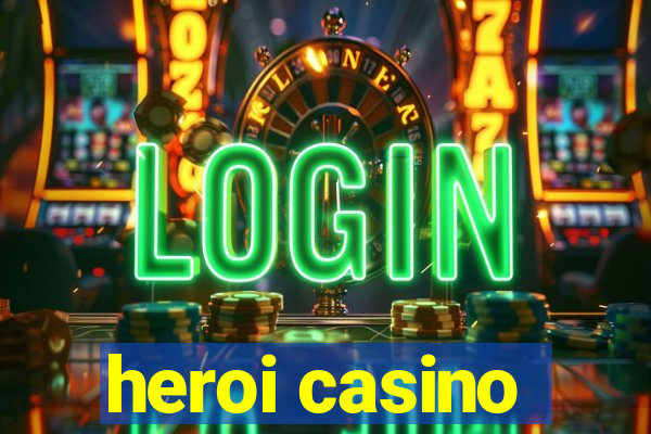 heroi casino